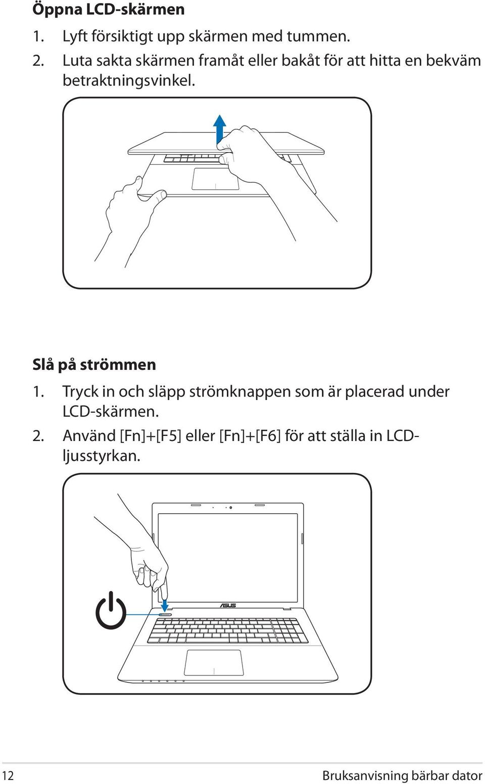 Slå på strömmen 1.