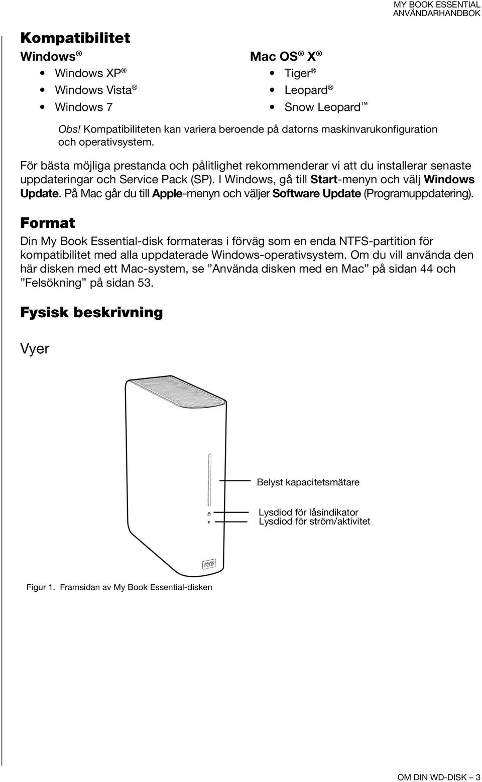 På Mac går du till Apple-menyn och väljer Software Update (Programuppdatering).