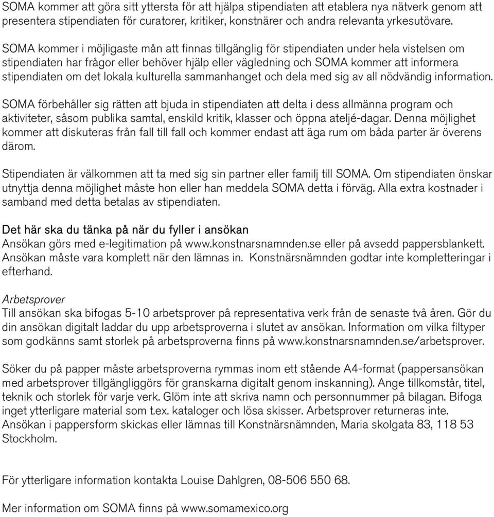 det lokala kulturella sammanhanget och dela med sig av all nödvändig information.