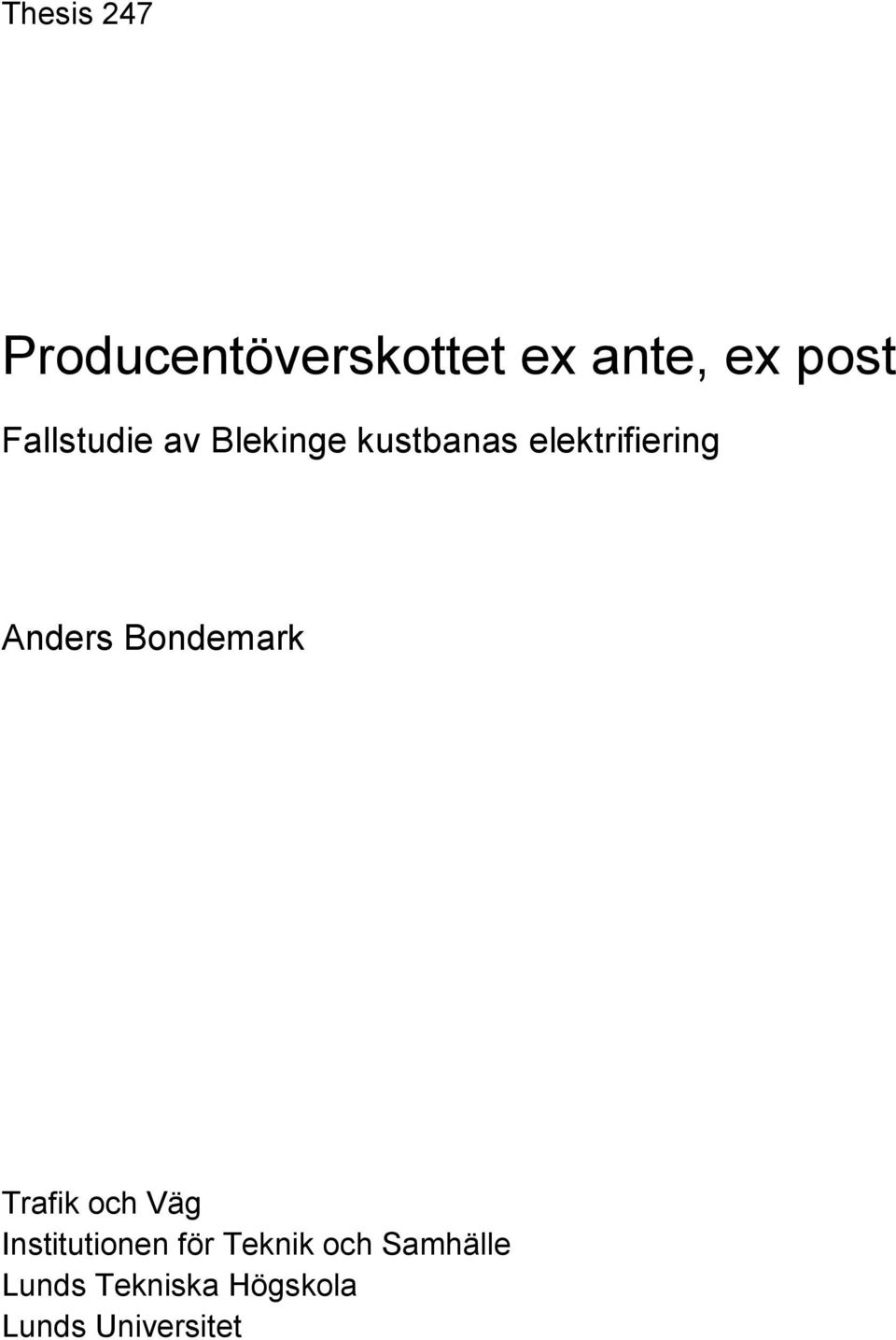 Anders Bondemark Trafik och Väg Institutionen för