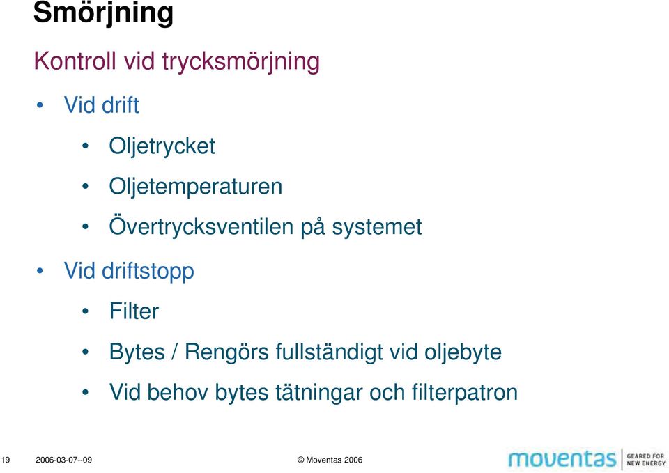 driftstopp Filter Bytes / Rengörs fullständigt vid oljebyte