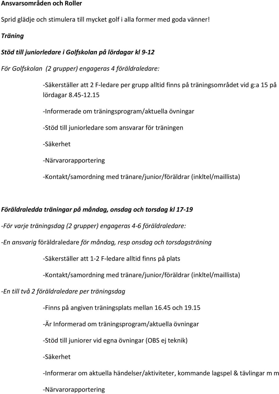 15 på lördagar 8.45-12.