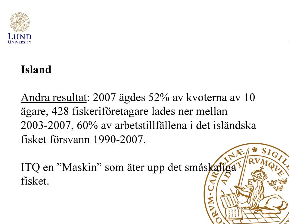 60% av arbetstillfällena i det isländska fisket försvann