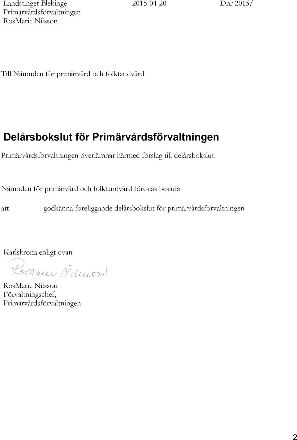 till delårsbokslut.