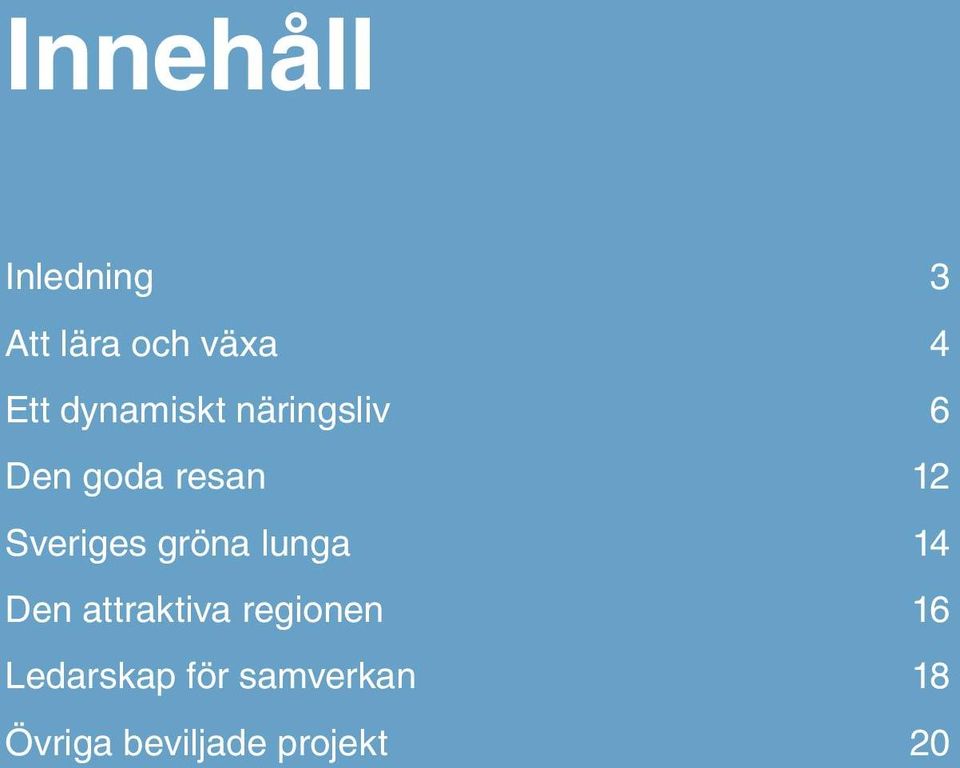 Sveriges gröna lunga 14 Den attraktiva regionen