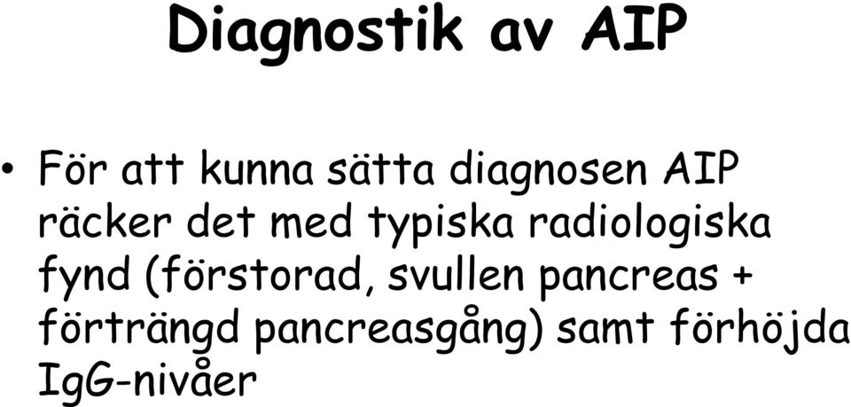 radiologiska fynd (förstorad, svullen
