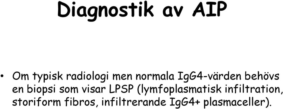 visar LPSP (lymfoplasmatisk infiltration,
