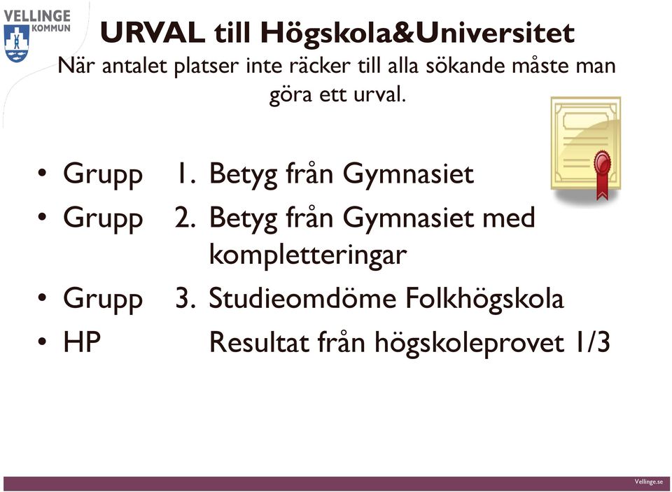 Betyg från Gymnasiet Grupp 2.