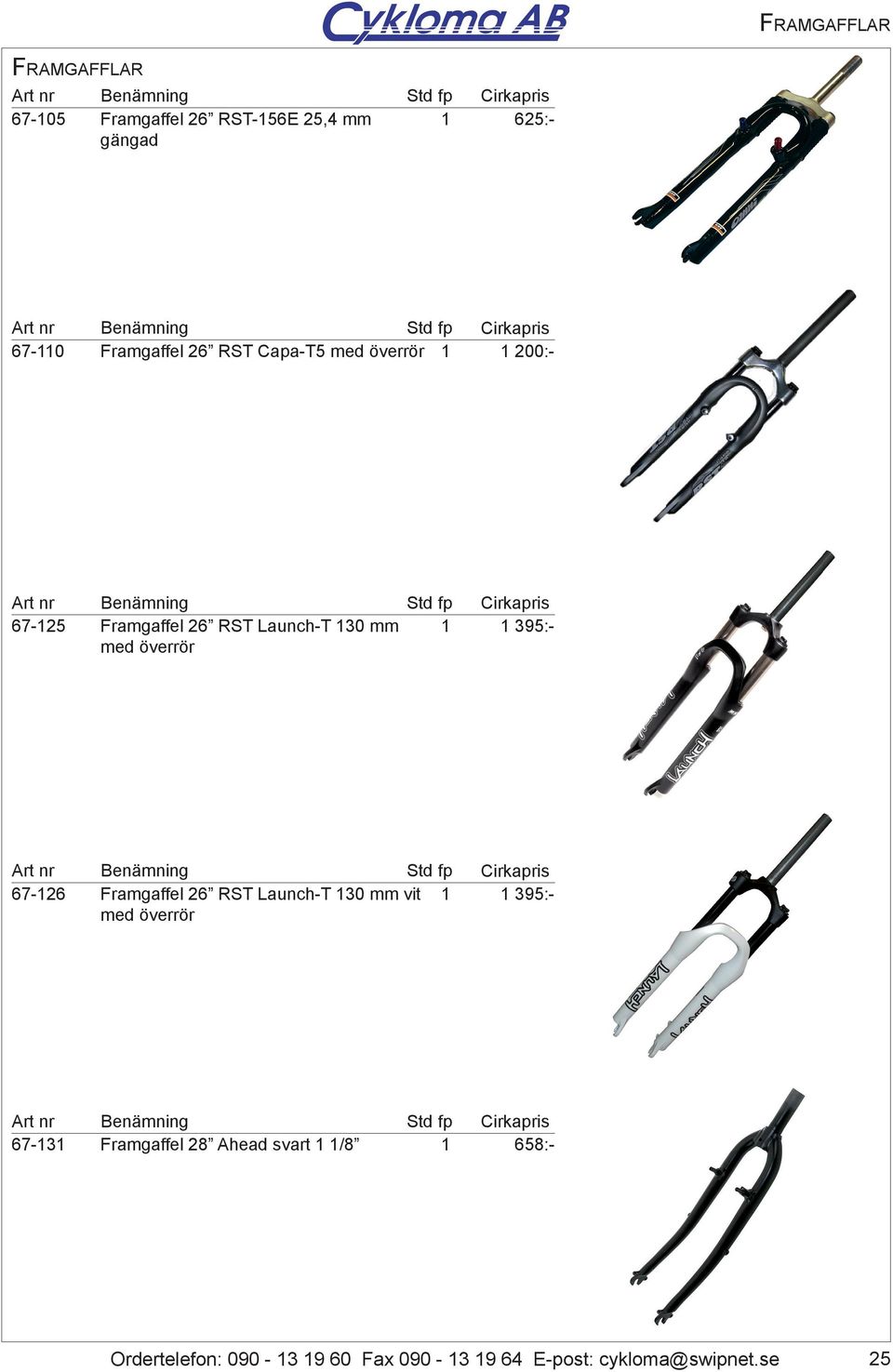 39 med överrör 67-26 Framgaffel 26 RST Launch-T 30 mm vit med överrör 39 67-3 Framgaffel