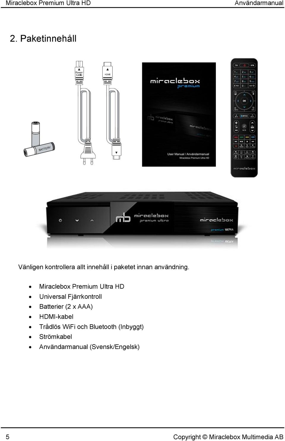 Miraclebox Premium Ultra HD Universal Fjärrkontroll Batterier (2 x AAA)