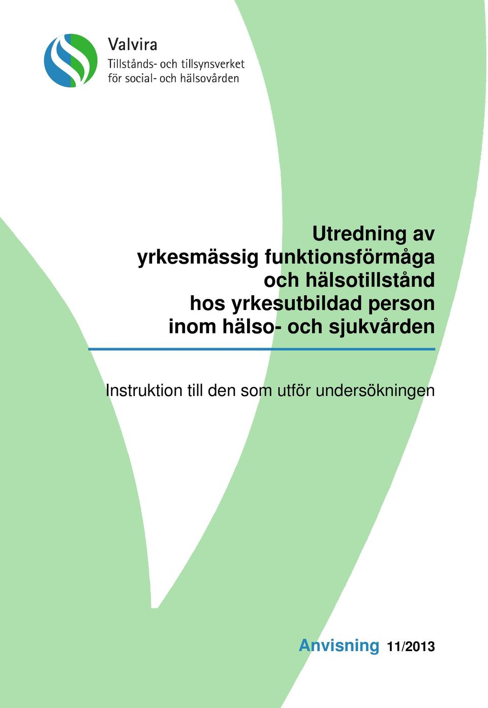 inom hälso- och sjukvården Instruktion till