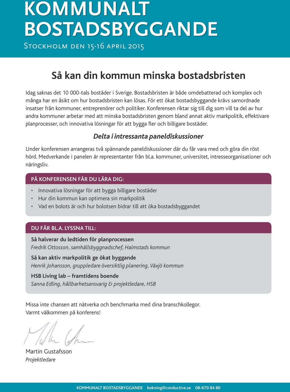 För ett ökat bostadsbyggande krävs samordnade insatser från kommuner, entreprenörer och politiker.