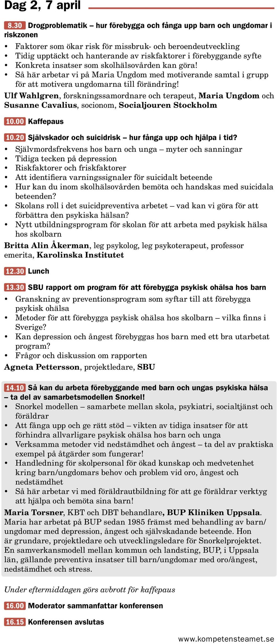 syfte Konkreta insatser som skolhälsovården kan göra! Så här arbetar vi på Maria Ungdom med motiverande samtal i grupp för att motivera ungdomarna till förändring!