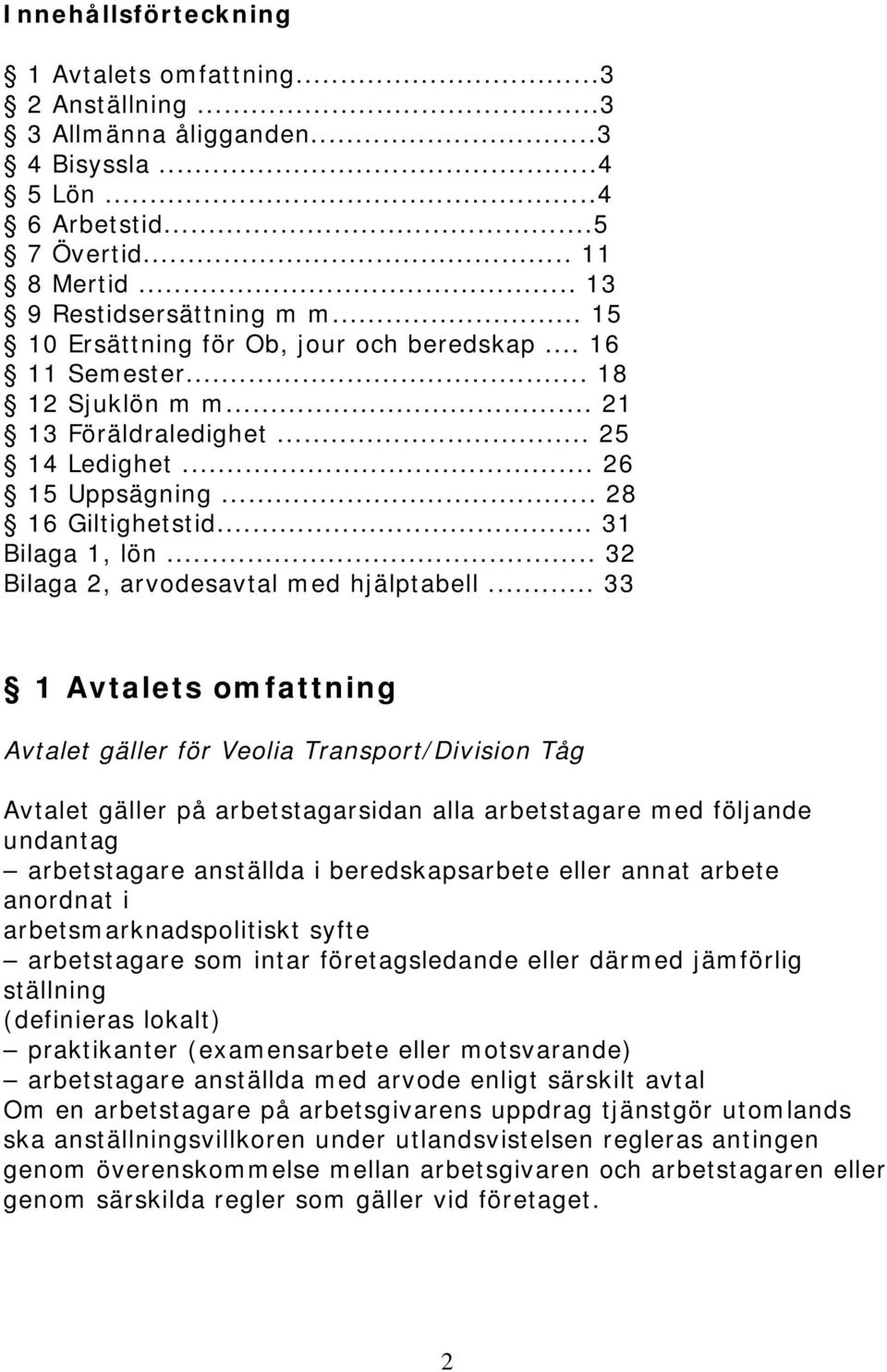 .. 32 Bilaga 2, arvodesavtal med hjälptabell.