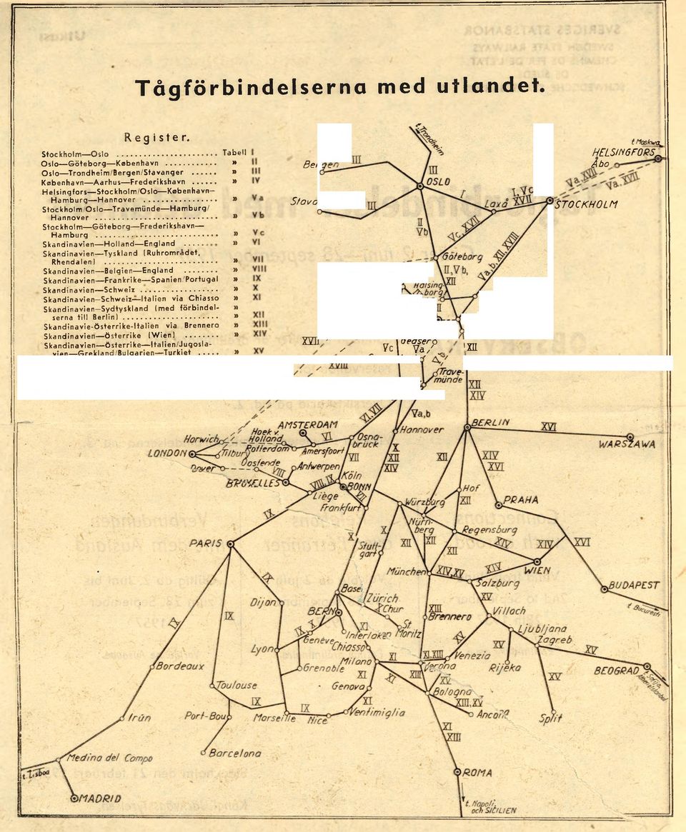 ..» Skandinavien Tyskland ( Ruhrområdet, Rhendalen)...- > 8 Skandinavien- Belgien England........» Skandinavien- Frankrike Spanien/Portugal» Skandinavien Schweiz.