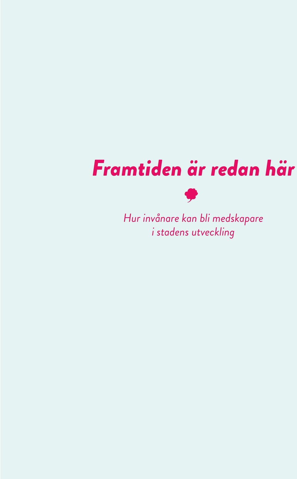 kan bli medskapare