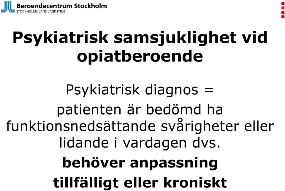 funktionsnedsättande svårigheter eller lidande i