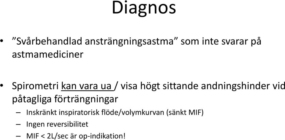 andningshinder vid påtagliga förträngningar Inskränkt