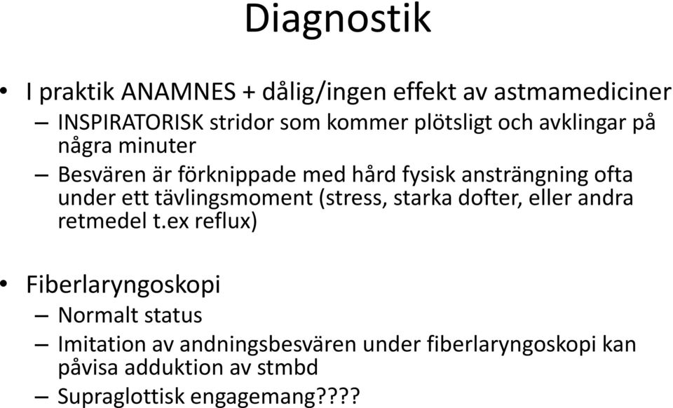 ett tävlingsmoment (stress, starka dofter, eller andra retmedel t.