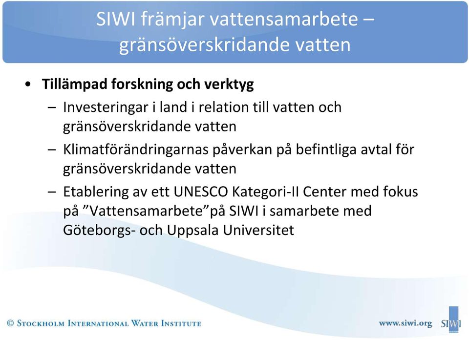 Klimatförändringarnas påverkan på befintliga avtal för gränsöverskridande vatten Etablering