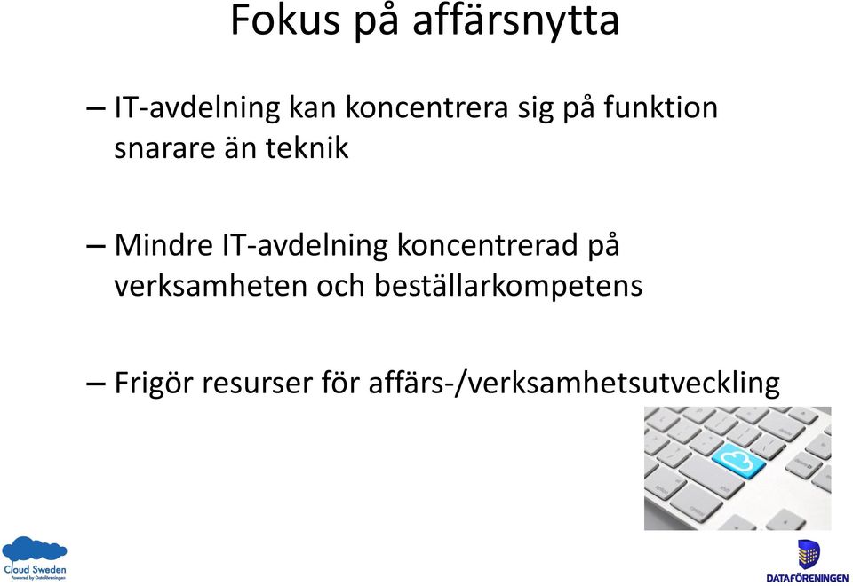 IT-avdelning koncentrerad på verksamheten och