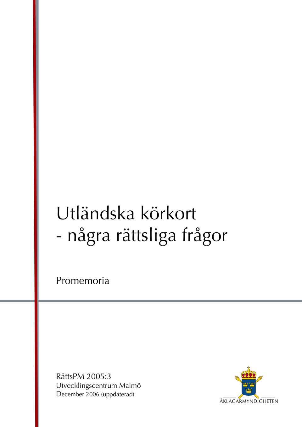 Bilaga 4 RättsPM 2005:3