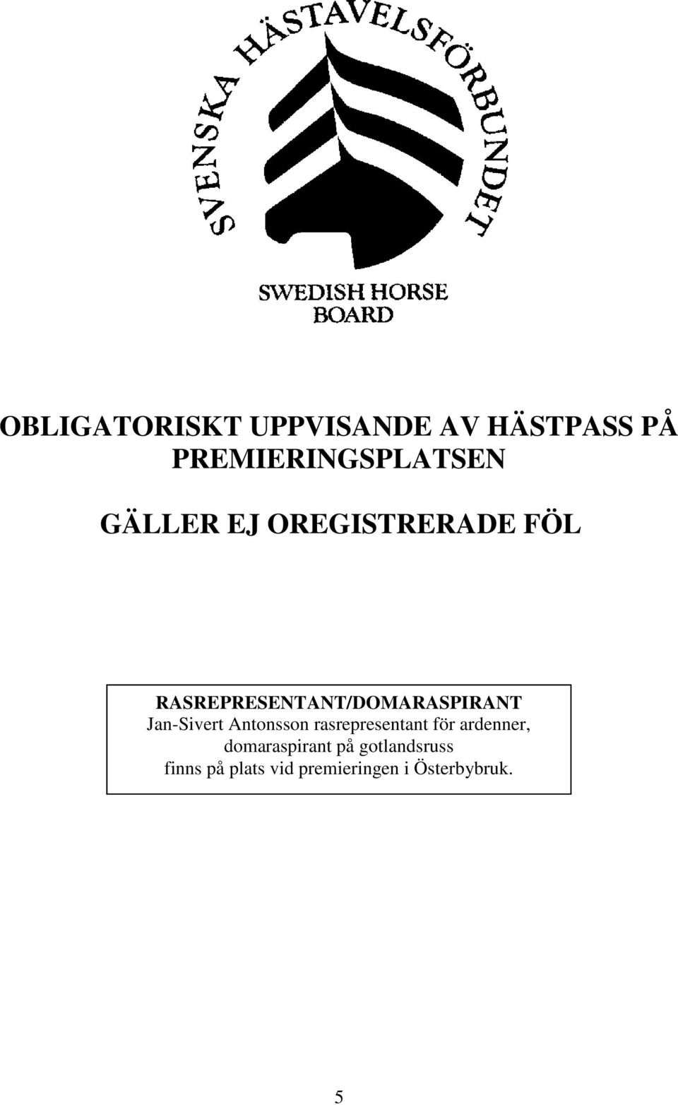 Jan-Sivert Antonsson rasrepresentant för ardenner,
