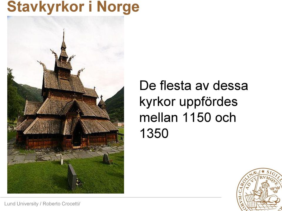 kyrkor uppfördes