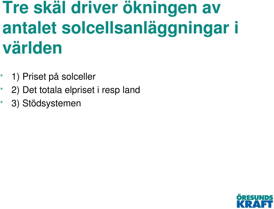 Priset på solceller * 2) Det totala