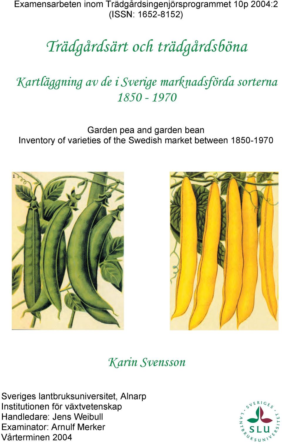Inventory of varieties of the Swedish market between 1850-1970 Karin Svensson Sveriges