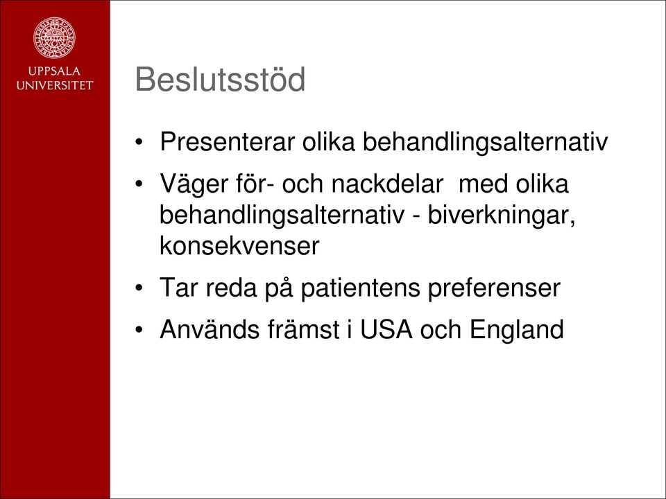 behandlingsalternativ - biverkningar, konsekvenser