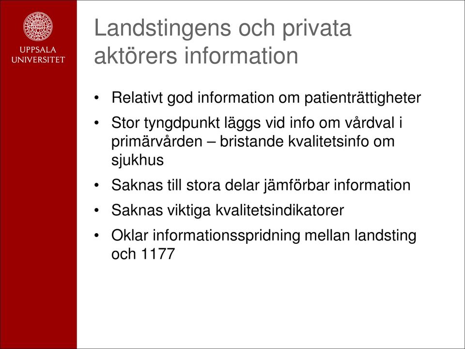 bristande kvalitetsinfo om sjukhus Saknas till stora delar jämförbar