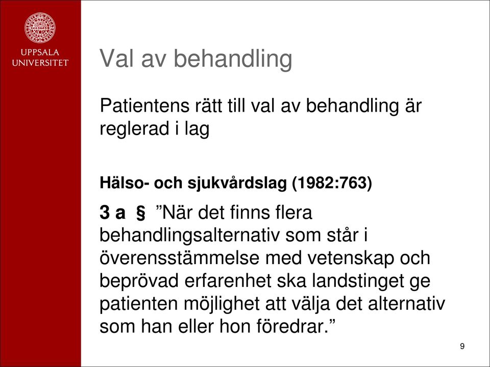 behandlingsalternativ som står i överensstämmelse med vetenskap och beprövad
