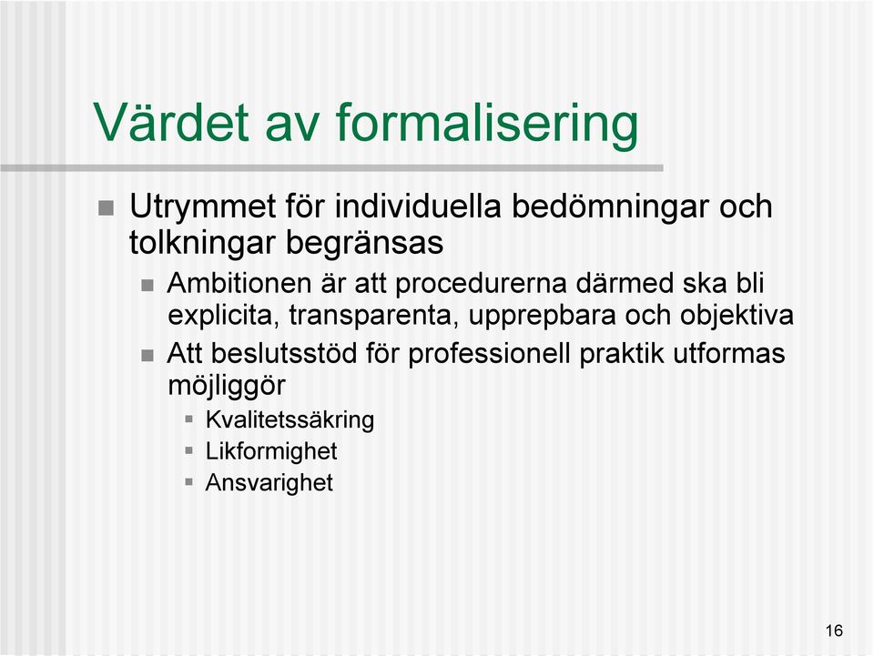 explicita, transparenta, upprepbara och objektiva Att beslutsstöd för