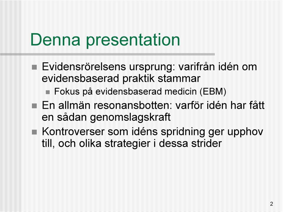 allmän resonansbotten: varför idén har fått en sådan genomslagskraft