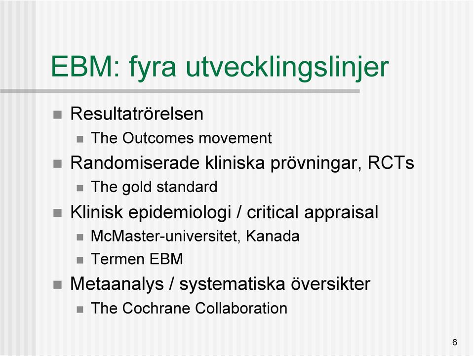 epidemiologi / critical appraisal McMaster-universitet, Kanada