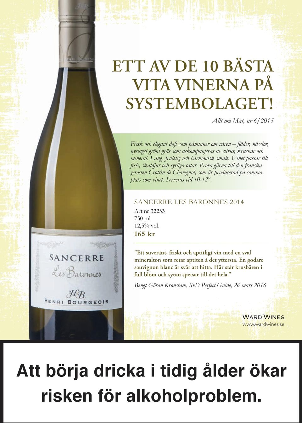 Vinet passar till fisk, skaldjur och syrliga ostar. Prova gärna till den franska getosten Crottin de Chavignol, som är producerad på samma plats som vinet. Serveras vid 1012.