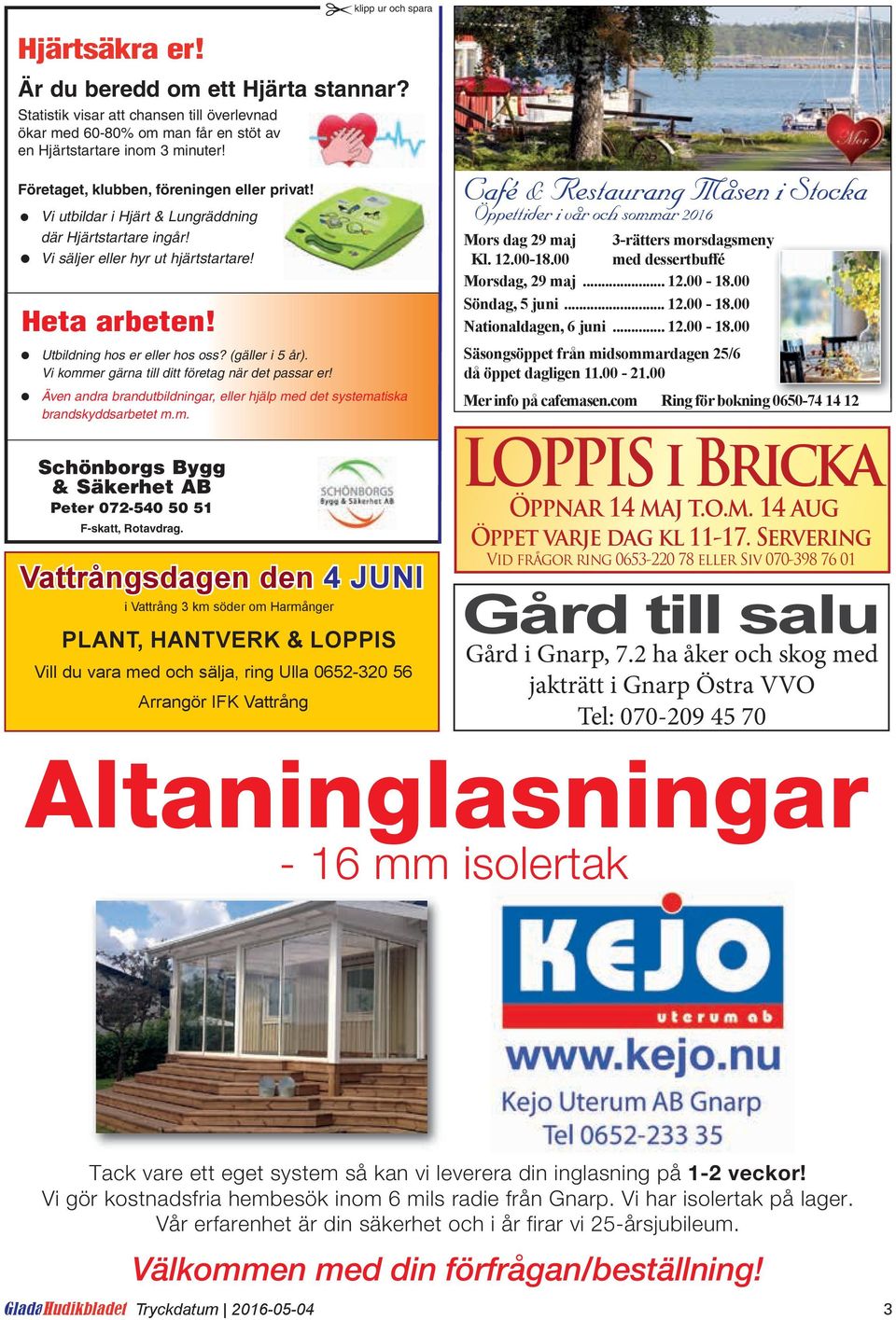 Olika sorters grus för gårdsplaner Transporter och entreprenadmaskinarbeten. 0652-170 48 Årsmöte Företaget, klubben, föreningen eller privat! Föreningen Bergsjögården Tisdag den 31 maj kl. 19.