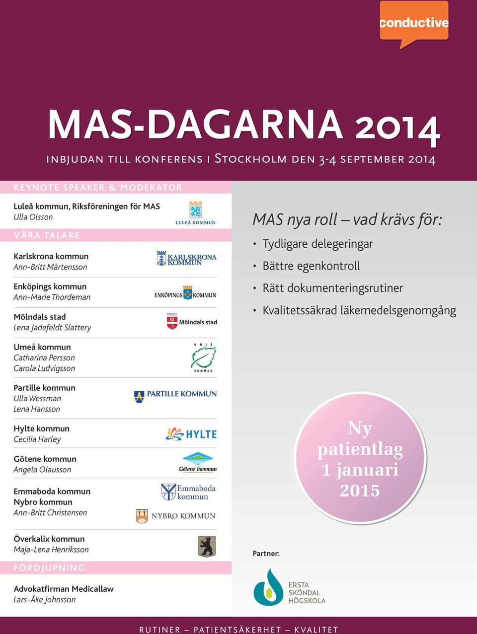 läkemedelsgenomgång Umeå kommun Catharina Persson Carola Ludvigsson Partille kommun Ulla Wessman Lena Hansson Hylte kommun Cecilia Harley Götene kommun Angela Olausson Emmaboda kommun Nybro