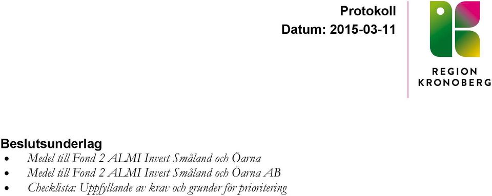 Invest Småland och Öarna AB Checklista: