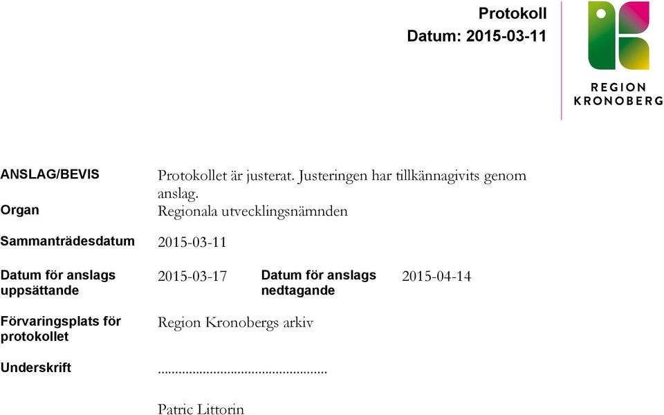 Regionala utvecklingsnämnden Sammanträdesdatum 2015-03-11 Datum för anslags