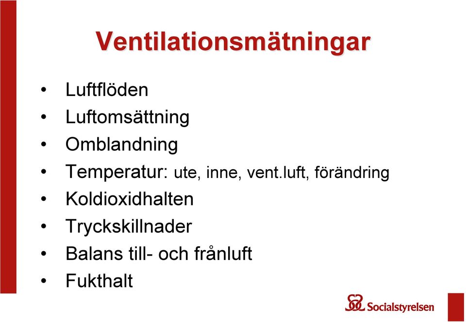 inne, vent.