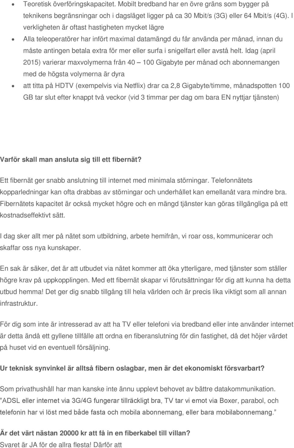 eller avstå helt.