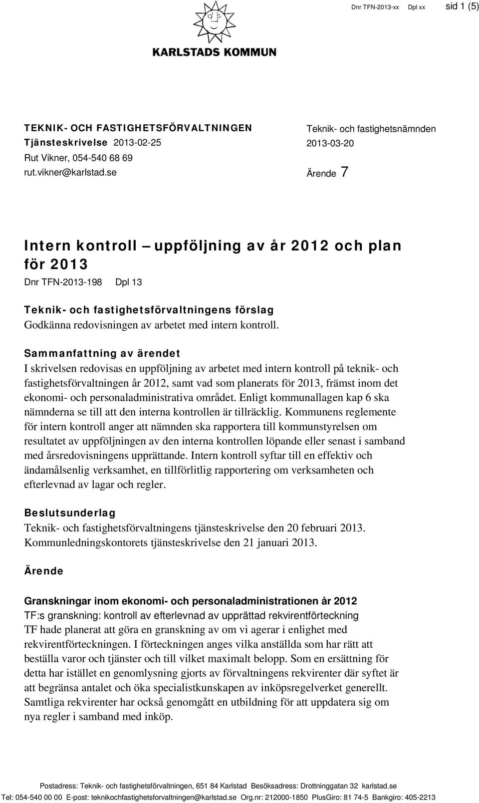 redovisningen av arbetet med intern kontroll.