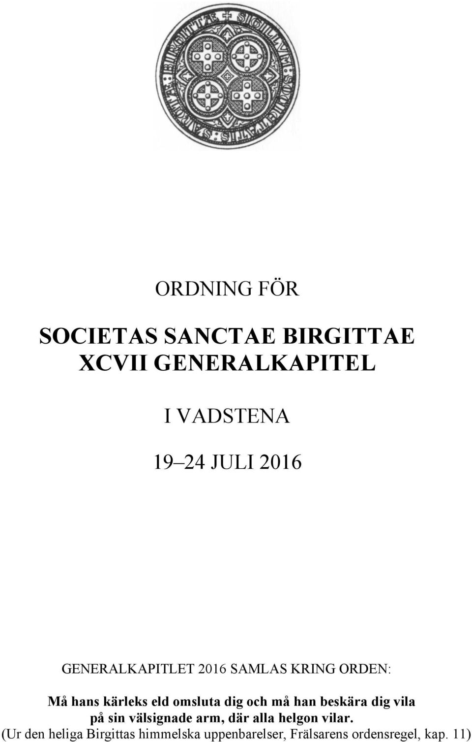 dig och må han beskära dig vila på sin välsignade arm, där alla helgon vilar.