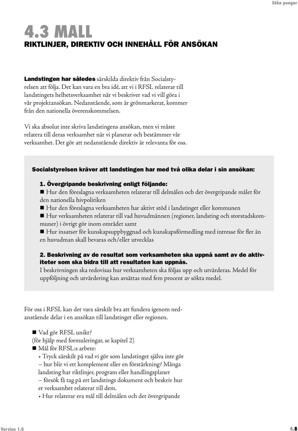 Nedanstående, som är grönmarkerat, kommer från den nationella överenskommelsen.