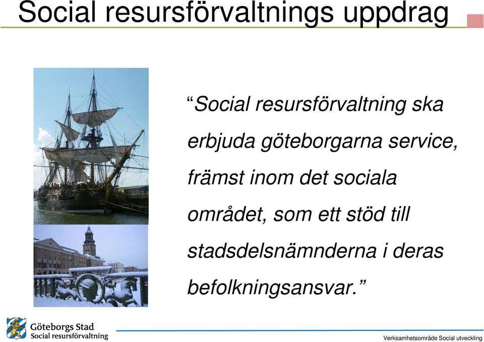 service, främst inom det sociala området, som