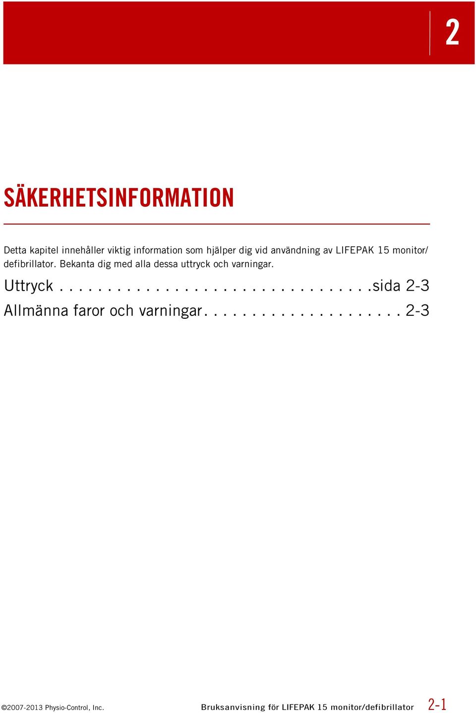 Bekanta dig med alla dessa uttryck och varningar. Uttryck.