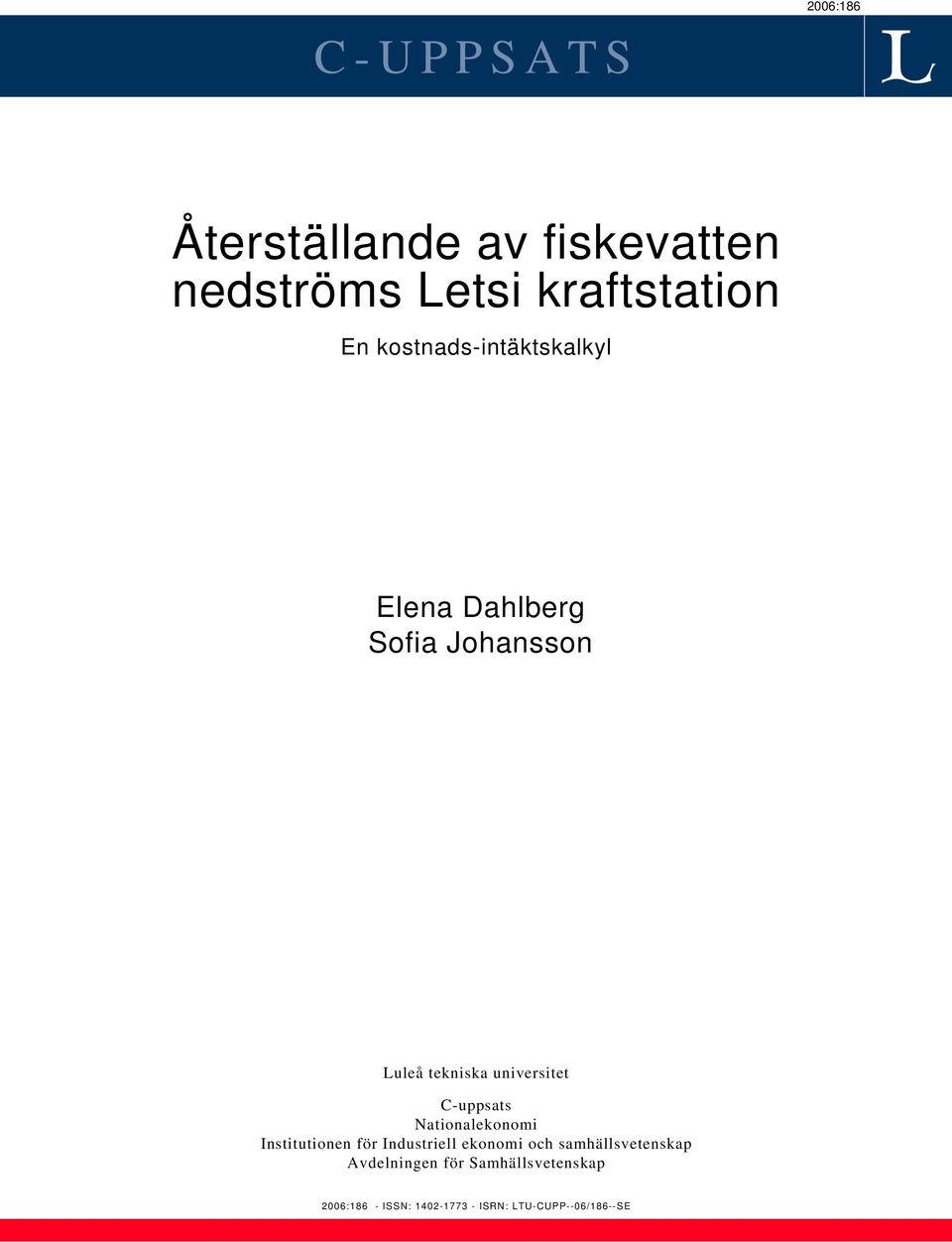 C-uppsats Nationalekonomi Institutionen för Industriell ekonomi och