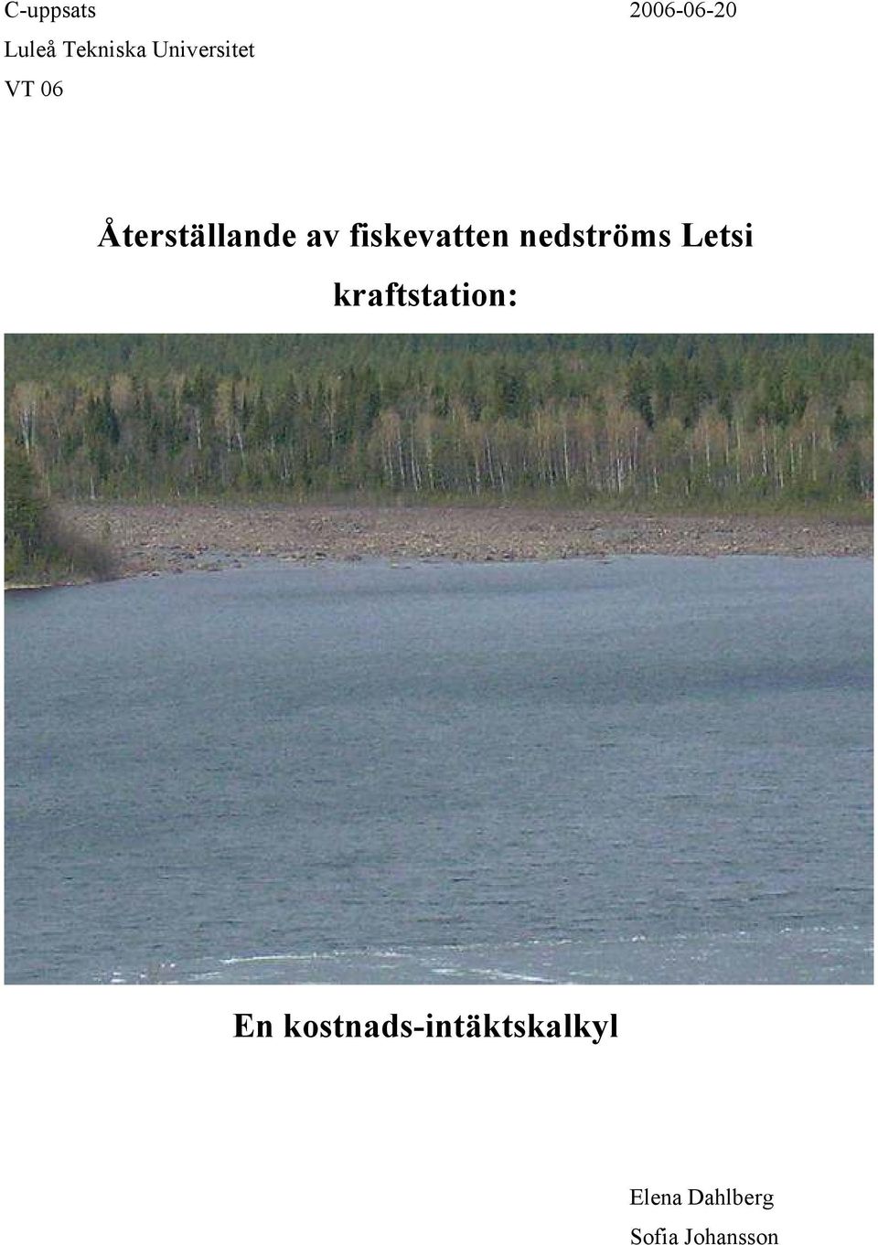 fiskevatten nedströms Letsi kraftstation:
